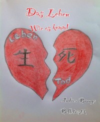 Das Leben. - Andrea Brungs - E-Book