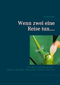 Wenn zwei eine Reise tun.... - Andrea Habla - E-Book