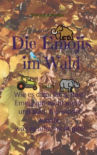 Die Emojis im Wald - Simone Johnson - E-Book