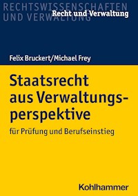 Staatsrecht aus Verwaltungsperspektive - Michael Frey - E-Book