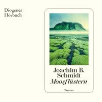 Moosflüstern - Joachim B. Schmidt - Hörbuch