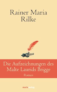 Die Aufzeichnungen desMalte Laurids Brigge - Rainer Maria Rilke - E-Book