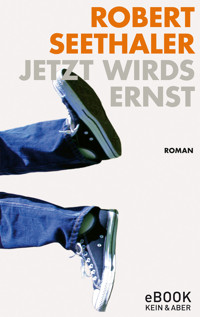 Jetzt wirds ernst - Robert Seethaler - E-Book