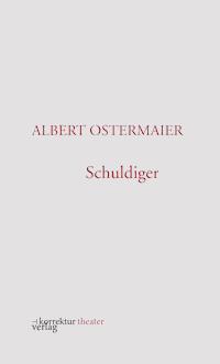 Schuldiger - Albert Ostermaier - E-Book
