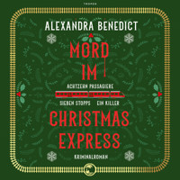 Mord im Christmas Express - Alexandra Benedict - E-Book + Hörbuch