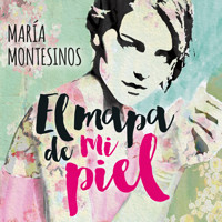 El mapa de mi piel - María Montesinos - Hörbuch