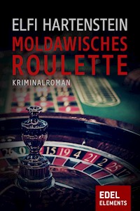 Moldawisches Roulette - Elfi Hartenstein - E-Book