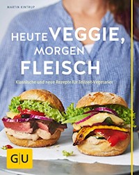 Heute veggie, morgen Fleisch - Martin Kintrup - E-Book