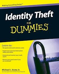 Identity Theft For Dummies - Michael J. Arata - E-Book