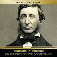 On The Duty of Civil Disobedience - David Thoreau - Hörbuch