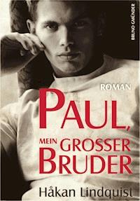 Paul, mein großer Bruder - Hakan Lindquist - E-Book