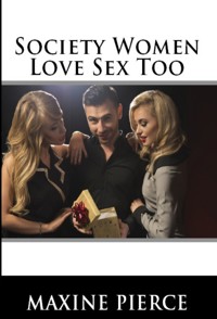 Society Women Love Sex Too: Taboo Erotica - Maxine Pierce - E-Book