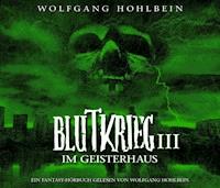 Blutkrieg III: Im Geisterhaus - Wolfgang Hohlbein - Hörbuch