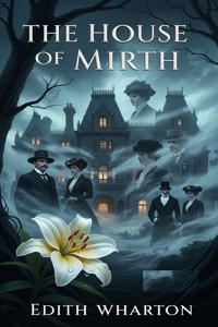 The House of Mirth - Edith Wharton - E-Book