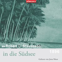 Mit Robert Luis Stevenson in die Südsee - Robert Luis Stevenson - Hörbuch