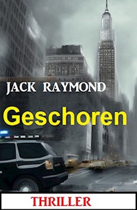 Geschoren: Thriller - Jack Raymond - E-Book