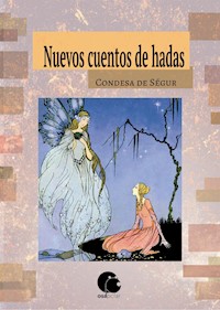 Nuevos cuentos de hadas - Condesa de Ségur - E-Book