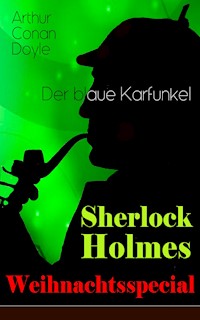 Sherlock Holmes Weihnachtsspecial - Der blaue Karfunkel - Arthur Conan Doyle - E-Book