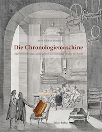 Die Chronologiemaschine - Astrit Schmidt-Burkhardt - E-Book