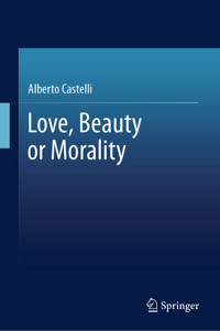 Love, Beauty or Morality - Alberto Castelli - E-Book