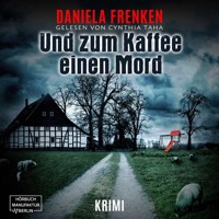 Und zum Kaffee einen Mord - Kathi Wällmann Krimi, Band 1 (ungekürzt) - Daniela Frenken - Hörbuch