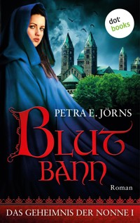 Das Geheimnis der Nonne - Erster Roman: Blutbann - Petra E. Jörns - E-Book