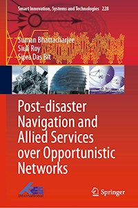 Post-disaster Navigation and Allied Services over Opportunistic Networks - Suman Bhattacharjee - E-Book