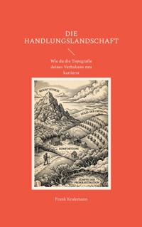 Die Handlungslandschaft - Frank Kralemann - E-Book