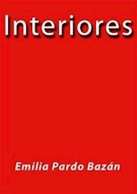 Interiores - Emilia Pardo Bazán - E-Book