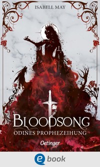 Bloodsong 1. Odines Prophezeiung - Isabell May - E-Book