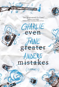 Even Greater Mistakes - Charlie Jane Anders - E-Book