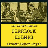 Las aventuras de Sherlock Holmes - Sir Arthur Conan Doyle - Hörbuch