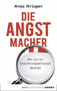 Die Angstmacher - Anja Krüger - E-Book