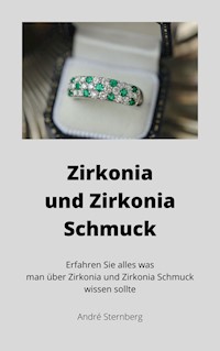 Zirkonia und Zirkonia Schmuck - Andre Sternberg - E-Book