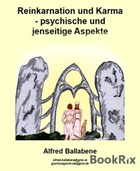 Reinkarnation und Karma - psychische und jenseitige Aspekte - Alfred Ballabene - kostenlos E-Book