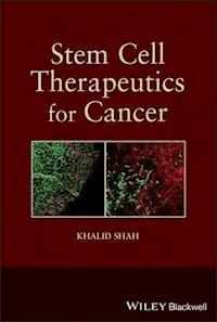 Stem Cell Therapeutics for Cancer -  - E-Book