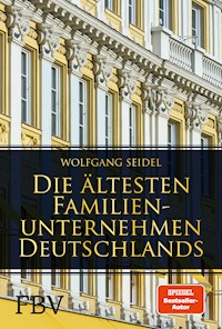 Die ältesten Familienunternehmen Deutschlands - Wolfgang Seidel - E-Book