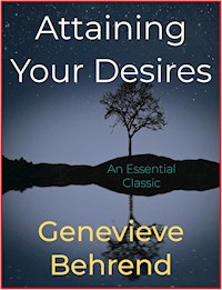 Attaining Your Desires - Genevieve Behrend - E-Book