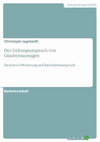 Der Geltungsanspruch von Glaubensaussagen - Christoph Jagstaidt - kostenlos E-Book