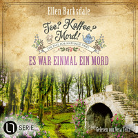 Es war einmal ein Mord - Nathalie Ames ermittelt. Tee? Kaffee? Mord!, Folge 33 (Ungekürzt) - Ellen Barksdale - Hörbuch
