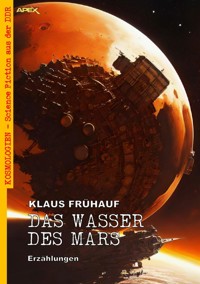 DAS WASSER DES MARS - Klaus Frühauf - E-Book