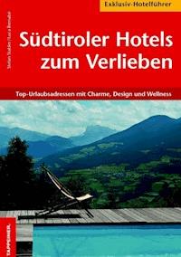 Südtiroler Hotels zum Verlieben - Stefan Stefan Stabler - E-Book