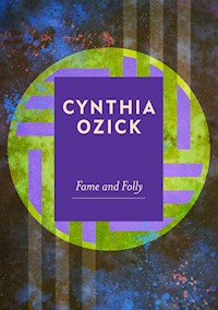 Fame and Folly - Cynthia Ozick - E-Book