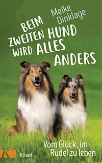 Beim zweiten Hund wird alles anders - Meike Dinklage - E-Book