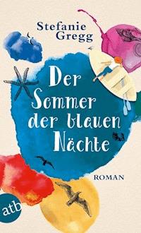 Der Sommer der blauen Nächte - Stefanie Gregg - E-Book