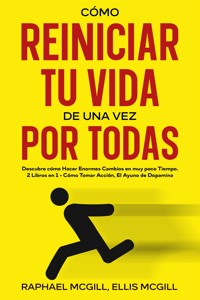 Cómo Reiniciar tu Vida de una Vez por Todas - Ellis McGill - E-Book