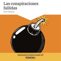 Las conspiraciones fallidas - Eric Uribares - Hörbuch