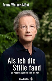 Als ich die Stille fand - Franz Welser-Möst - E-Book