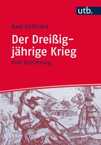 Der Dreißigjährige Krieg - Axel Gotthard - E-Book