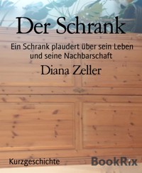 Der Schrank - Diana Zeller - kostenlos E-Book